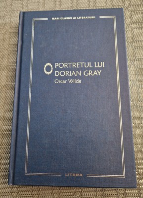 Portretul lui Dorian Gray Oscar Wilde mari clasici ai literaturii foto