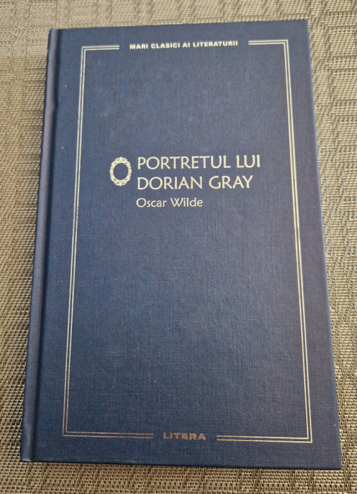 Portretul lui Dorian Gray Oscar Wilde mari clasici ai literaturii