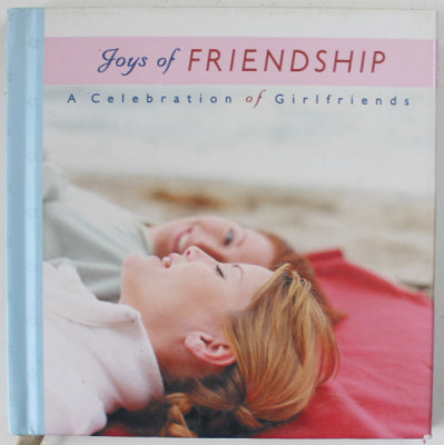 JOYS OF FRIENDSHIP , A CELEBRATION OF GIRLFRIENDS , 2004 , PREZINTA INSCRIS PE PAGINA DE GARDA foto
