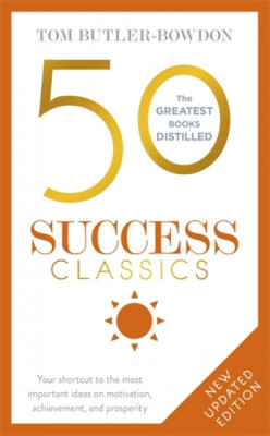 50 Success Classics, Second Edition: Your Shortcut to the Most Important Ideas on Motivation, Achievement, and Prosperity foto