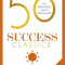 50 Success Classics, Second Edition: Your Shortcut to the Most Important Ideas on Motivation, Achievement, and Prosperity