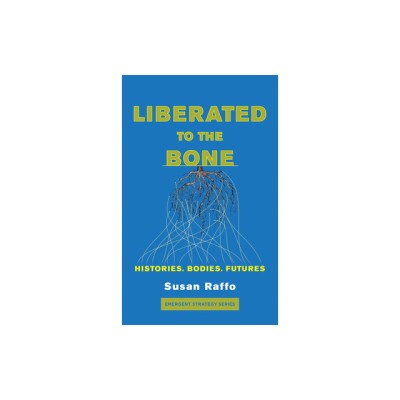 Liberated to the Bone: Histories. Bodies. Futures. foto