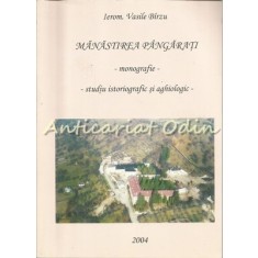 Manastirea Pangarati - Ierom. Vasile Birzu