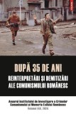 După 35 de ani: reinterpretări şi demitizări ale comunismului rom&acirc;nesc - Paperback brosat - Institutul de Investigare a Crimelor Comunismului și Memor