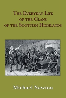 The Everyday Life of the Clans of the Scottish Highlands foto