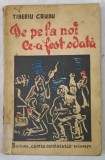 DE PE LA NOI CE -A FOST ODATA de TIBERIU CRUDU , 1938 , DEDICATIE *