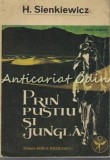 Prin Pustiu Si Jungla - Henryk Sienkiewicz, Editura Icar, 1992, 230 pagini, Roman