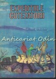Cumpara ieftin Expedițiile Cutezătorilor - Ediție &Icirc;ngrijită: Constantin Diaconu, Ion Creangă, 1973, București, Carte Copii, Basme, 247 pagini