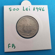 500 Lei 1946 - Moneda cu Regele Mihai - piesa in stare foarte buna