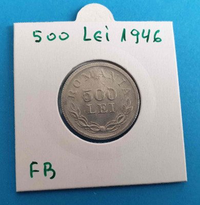 500 Lei 1946 - Moneda cu Regele Mihai - piesa in stare foarte buna foto