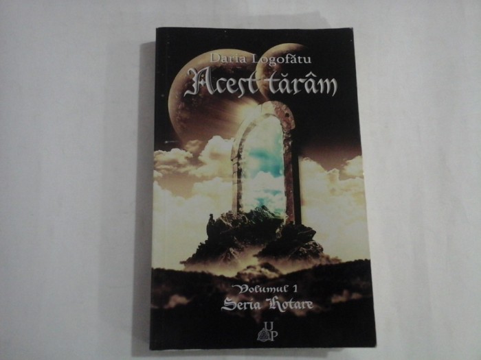 (Seria Hotare) vol.1 Acest taram - Daria Logofatu