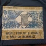 Carte Mastile populare si jocurile cu masti din Maramures de Francisc Nistor anul 1973 / 156 pagini
