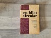 Cu bilet circular - Mircea Zaciu, 1974, Editura Dacia, 304 pagini - Antologie beletristica