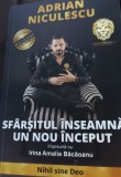 SFARSITUL INSEAMNA UN NOU INCEPUT Adrian Niculescu, Irina Amalia Bacaoanu