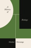 A History of Biology | Michel Morange, Princeton University Press