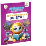 Robox te invata - Cum este condus un stat (7+ ani)
