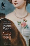 Cumpara ieftin Alteta regala - 2016 - Thomas Mann (AL95)