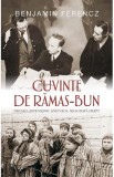 Cuvinte de ramas-bun - Benjamin Ferencz, 2021