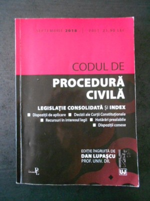 DAN LUPASCU - CODUL DE PROCEDURA CIVILA. LEGISLATIE CONSOLIDATA SI INDEX (2018) foto