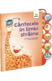 Cantecele in limbi straine. Cantecele copilariei cu sunete