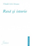 Rasa si istorie - Claude Levi-Strauss