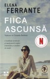 Elena Ferrante - Fiica ascunsa