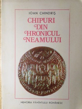 CHIPURI DIN HRONICUL NEAMULUI-IOAN CHINDRIS foto