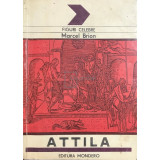 Marcel Brion - Attila (editia 1992)