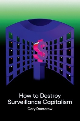 How to Destroy Surveillance Capitalism foto