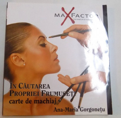 IN CAUTAREA PROPRIEI FRUMUSETI - CARTE DE MACHIAJ de ANA-MARIA GORGONETU foto