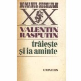 Valentin Rasputin - Traieste si ia aminte - 109339