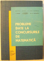 PROBLEME DATE LA CONCURSURILE DE MATEMATICA de T. ROMAN .. GH. D. SIMIONESCU , 1970 foto