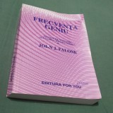 FRECVENTA GENIU-INSTRUCTIUNI PENTRU ACCESAREA MINTII COSMICE -JOHN J.FALONE