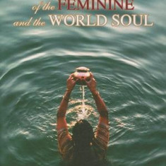The Return of the Feminine & the World Soul