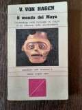 Il mondo dei Maya - V. Von Hagen