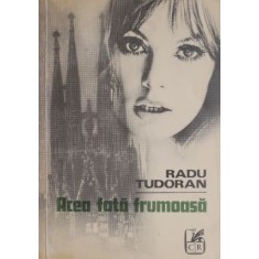 Acea fata frumoasa &ndash; Radu Tudoran