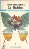 La Medeleni Volumul 1 Ionel Teodoreanu Editura Cartea Romaneasca 1985 Coperta Cartonata Clasic Literatura Romana