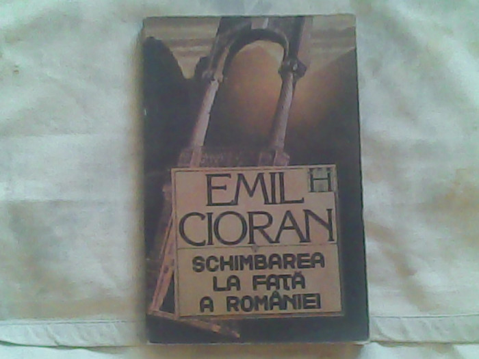 Schimbarea la fata a Romaniei-Emil Cioran