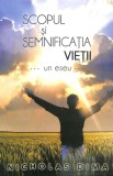 Scopul si semnificatia vietii | Nicholas Dima