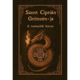 Szent Cipri&aacute;n Grimoire-ja - A var&aacute;zsl&oacute;k kincse