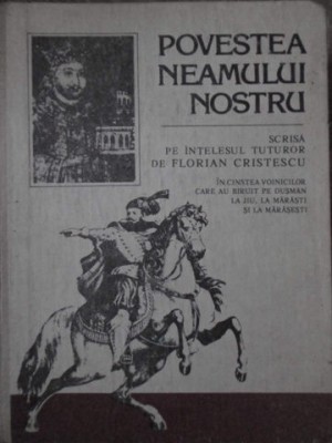 POVESTEA NEAMULUI NOSTRU-SCRISA PE INTELESUL TUTUROR DE FLORIAN CRISTESCU foto