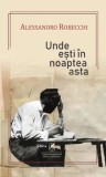 Cumpara ieftin Unde esti in noaptea asta Roman Alessandro Robecchi Beletristica Carti Noi