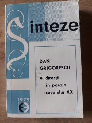 Sinteze Directii in poezia secolului XX - Dan Grigorescu foto