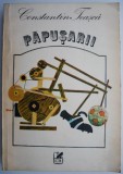Papusarii - Constantin Teasca (Carte sport hobby, anticariat stare buna)