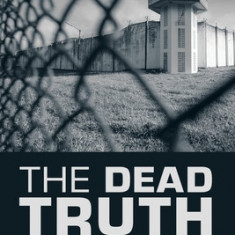 The Dead Truth: Stories from Behind the Wall