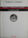 Bazele Farmacologiei Veterinare - Romeo T. Cristina - Carte Agronomie