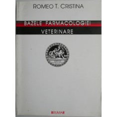 Bazele farmacologiei veterinare &ndash; Romeo T. Cristina