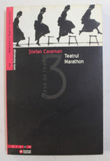 TEATRUL MARATHON de STEFAN CARAMAN , 2004, PAGINA DE GARDA PREZINTA PETE * foto