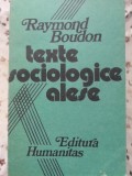 Texte Sociologice Alese - Raymond Boudon, Humanitas, 1990, Sociologie, 380 Pagini