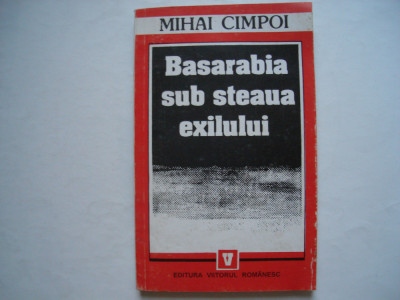 Basarabia sub steaua exilului - Mihai Cimpoi foto